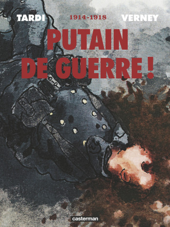 Putain de guerre ! -  Tardi - CASTERMAN