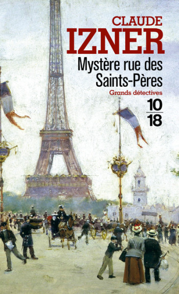 Mystère rue des Saints-Pères - Claude Izner - 10 X 18