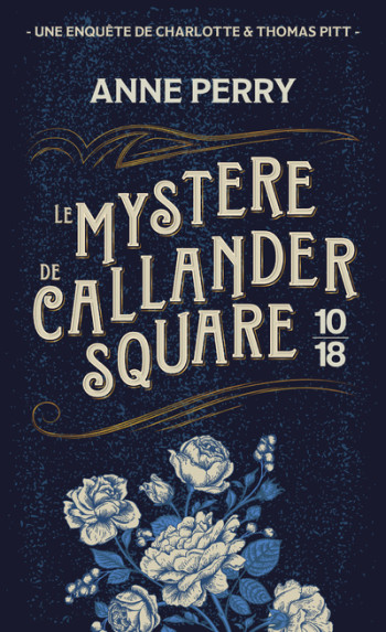 Le mystère de Callander Square - Anne Perry - 10 X 18