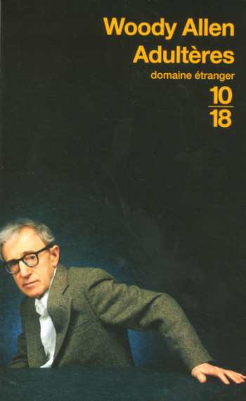 Adultères - Woody Allen - 10 X 18