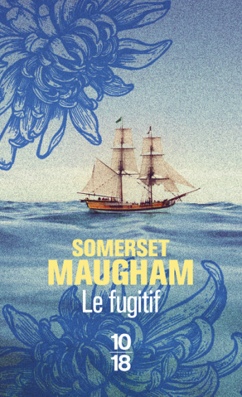 Le fugitif - Somerset Maugham - 10 X 18