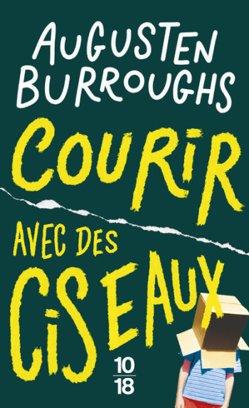 Courir avec des ciseaux - Augusten Burroughs - 10 X 18