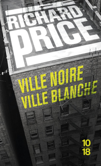 Ville noire ville blanche - Richard Price - 10 X 18