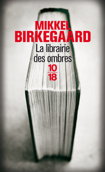 La librairie des ombres - Mikkel Birkegaard - 10 X 18