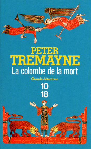 La colombe de la mort - Peter Tremayne - 10 X 18