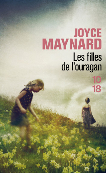 Les filles de l'ouragan - Joyce Maynard - 10 X 18