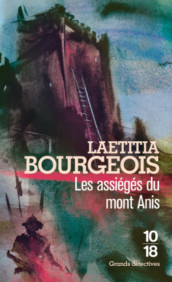 Les Assiégés du Mont Anis - Laetitia Bourgeois - 10 X 18