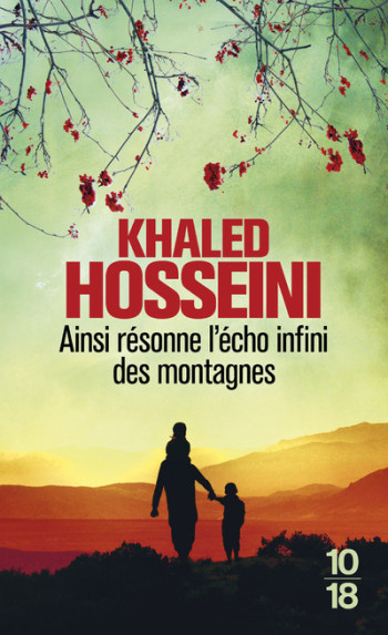 Ainsi résonne l'écho infini des montagnes - Khaled Hosseini - 10 X 18