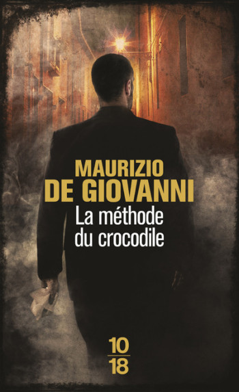 La méthode du crocodile - Maurizio De giovanni - 10 X 18