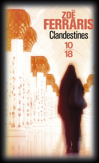 Clandestines - Zoë Ferraris - 10 X 18