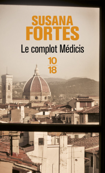 Le complot Médicis - Susana Fortes - 10 X 18