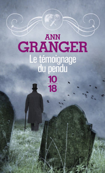 Le témoignage du pendu - Ann Granger - 10 X 18