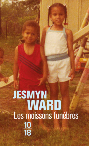 Les moissons funèbres - Jesmyn Ward - 10 X 18