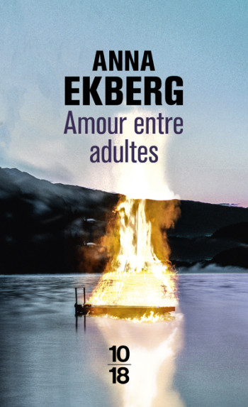 Amour entre adultes - Anna Ekberg - 10 X 18 Amour entre adultes - Anna Ekberg - 10 X 18
