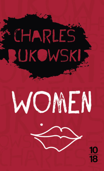 Women - Charles Bukowski - 10 X 18