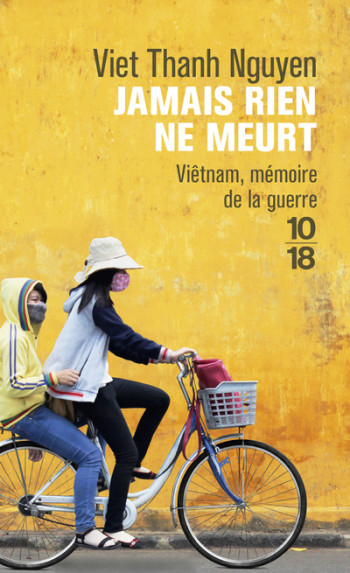 Jamais rien ne meurt - Viet Thanh Nguyen - 10 X 18