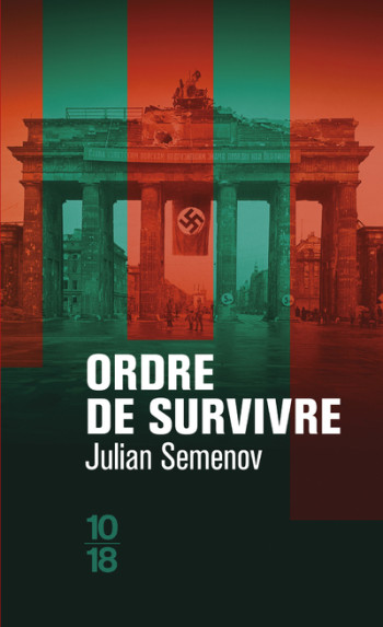 Ordre de survivre - Julian Semenov - 10 X 18