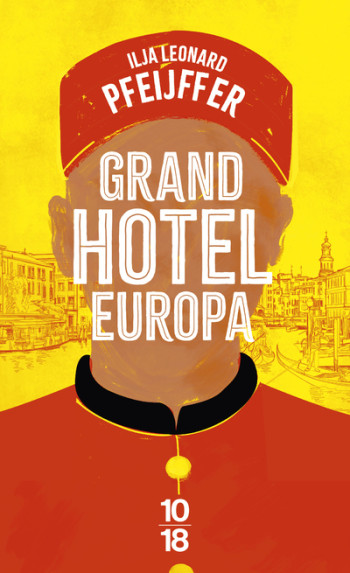 Grand Hotel Europa - Ilja Leonard Pfeijffer - 10 X 18