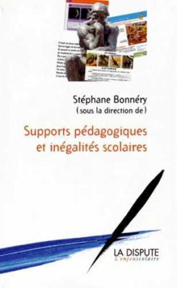 Supports pédagogiques et inégalités scolaires - Stéphane Bonnéry - SNEDIT LA DISPU