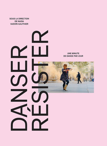 Danser Résister - Nadia Vadori-gauthier - TEXTUEL Danser Résister - Nadia Vadori-gauthier - TEXTUEL