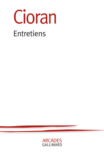 Entretiens -  Cioran - GALLIMARD