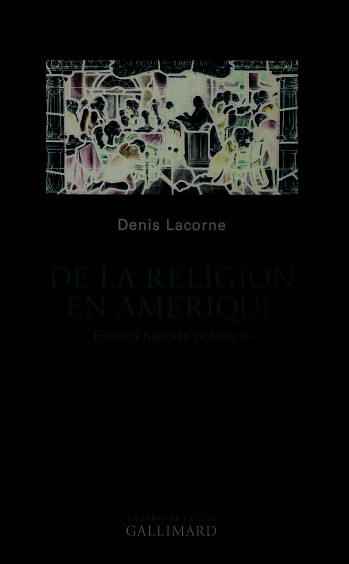 De la religion en Amérique - Denis Lacorne - GALLIMARD