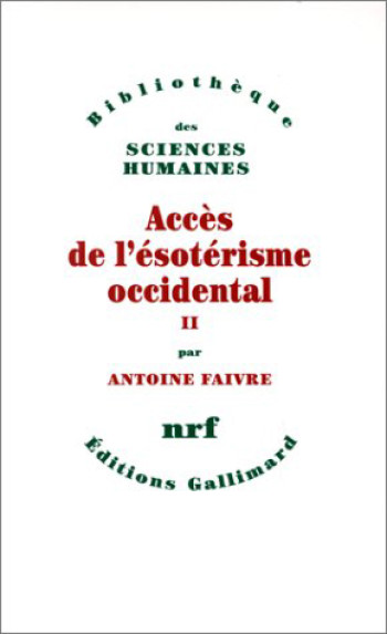 Accès de l'ésotérisme occidental - Antoine Faivre - GALLIMARD