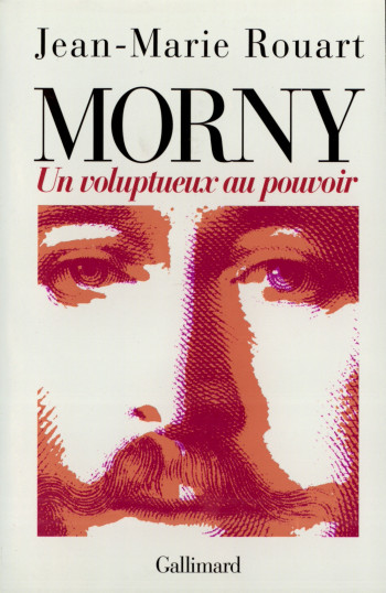 Morny - Jean-Marie Rouart - GALLIMARD