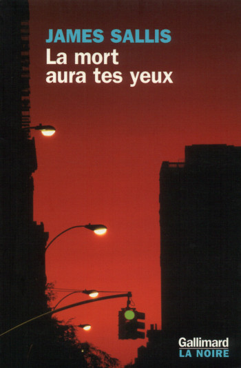 La mort aura tes yeux - James Sallis - GALLIMARD