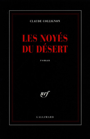 Les noyés du désert - Claude Collignon - GALLIMARD