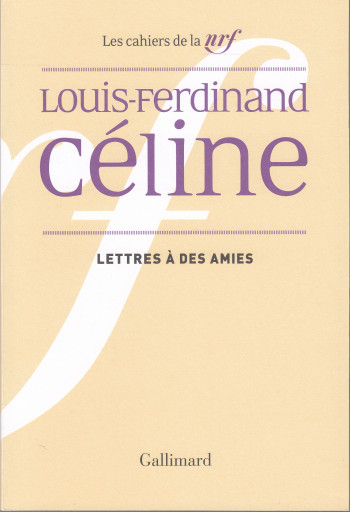 Lettres à des amies - Louis-Ferdinand Céline - GALLIMARD