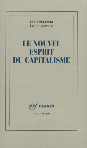 Le nouvel esprit du capitalisme - Luc Boltanski - GALLIMARD