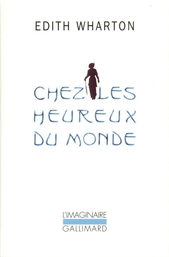 Chez les heureux du monde - Edith Wharton - GALLIMARD