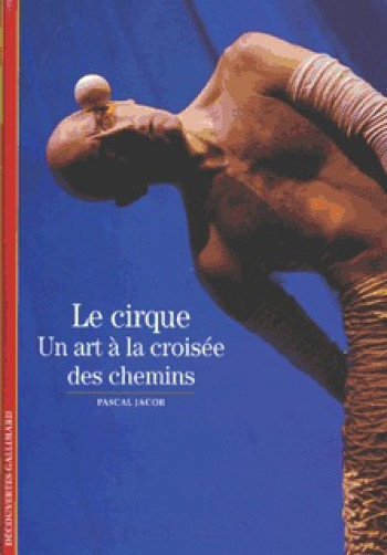 Le Cirque - Pascal Jacob - GALLIMARD