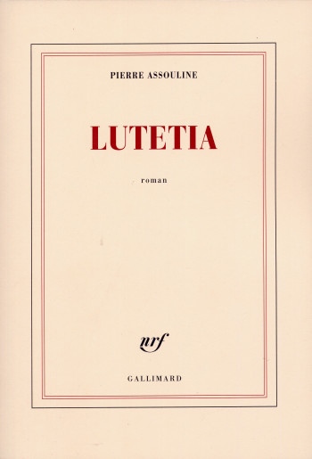 Lutetia - Pierre Assouline - GALLIMARD