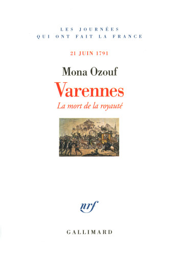 Varennes - Mona Ozouf - GALLIMARD