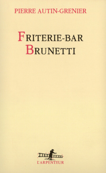 Friterie-bar Brunetti - Pierre Autin-Grenier - GALLIMARD