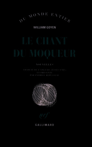 Le chant du moqueur - William Goyen - GALLIMARD