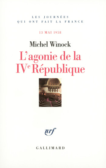 L'agonie de la IVᵉ République - Michel Winock - GALLIMARD