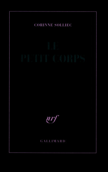 Le petit corps - Corinne Solliec - GALLIMARD