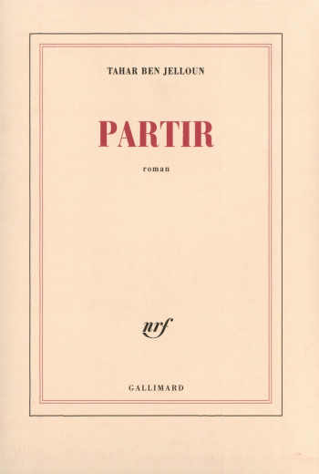 Partir - Tahar Ben Jelloun - GALLIMARD