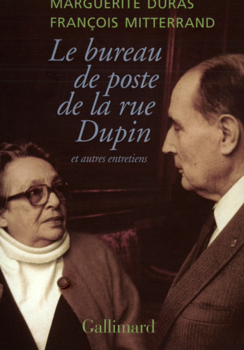 Le bureau de poste de la rue Dupin et autres entretiens - François Mitterrand - GALLIMARD