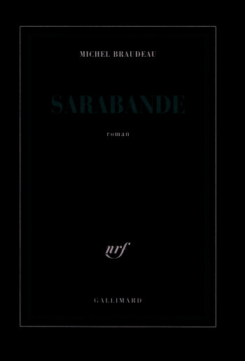 Sarabande - Michel Braudeau - GALLIMARD