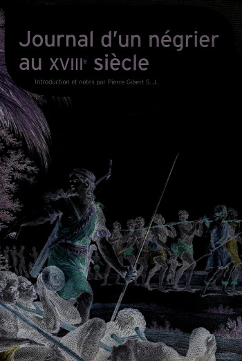 Journal d'un négrier au XVIIIᵉ siècle - William Snelgrave - GALLIMARD Journal d'un négrier au XVIIIᵉ siècle - William Snelgrave - GALLIMARD