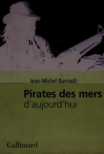 Pirates des mers d'aujourd'hui - Jean-Michel Barrault - GALLIMARD