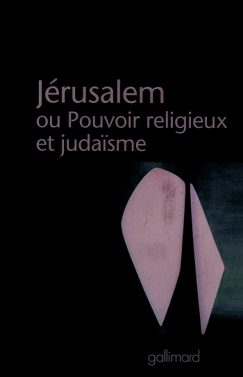 Jérusalem ou Pouvoir religieux et judaïsme - Moses Mendelssohn - GALLIMARD