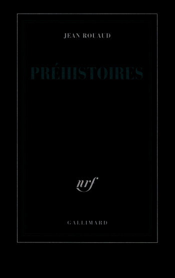 Préhistoires - Jean Rouaud - GALLIMARD