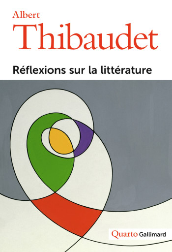 Réflexions sur la littérature - Albert Thibaudet - GALLIMARD