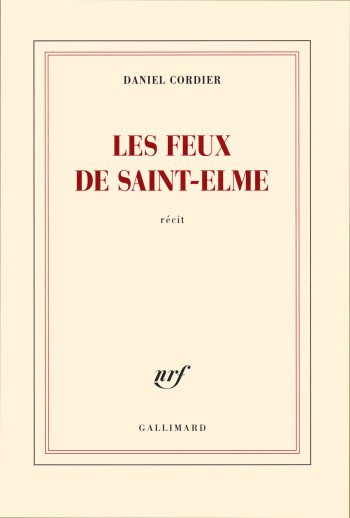 Les feux de Saint-Elme - Daniel Cordier - GALLIMARD