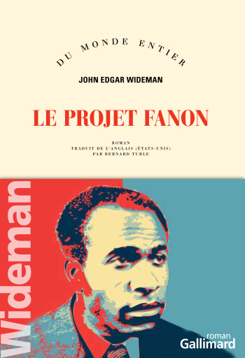 Le projet Fanon - John Edgar Wideman - GALLIMARD